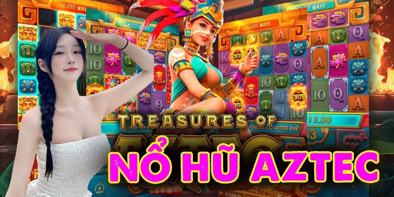 Nổ hũ Aztec là gì?